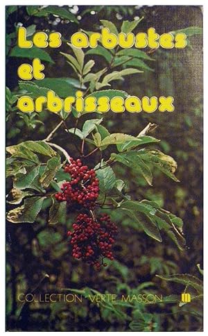 LES ARBUSTES ET ARBRISSEAUX.