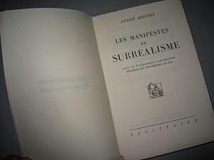 Les Manifestes du Surréalisme. Suivis de Prolégomènes à un troisième Manifeste du Surréalisme ou ...