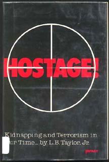 HOSTAGE! Kidnapping and Terrorism in Our Time
