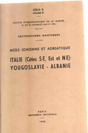 Instructions nautiques/ mers ionienne et adriatique: italie -yougoslavie-albanie