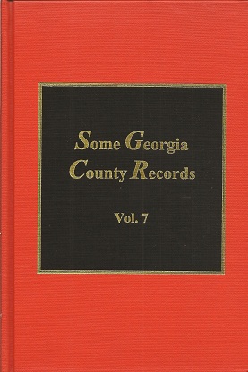 Some Georgia County Records Being Some of the Legal Records of Clarke, Dawson, Habersham, Frankli...