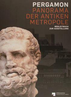 PERGAMON. Panorama der antiken Metropole. Begleitbuch zur Austellung. Pergamonmuseum, Museumsinse...