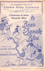 Partition de "Chantons le Beau Danube Bleu", arrangement vocal de la célèbre valse viennoise, cré...