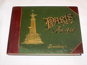 Paris as It Is. An Illustrated Souvenir of the French Metropolis.