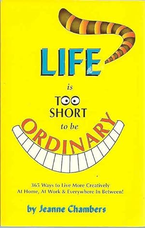 Life is Too Short to be Ordinary
