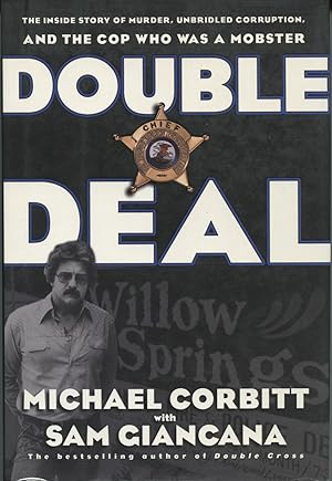 Double Deal: The Inside Story Of Murder, Unbridled Corruption, And The Cop Who Was A Mobster