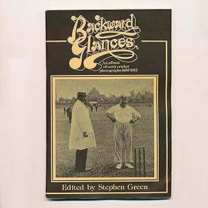 BACKWARD GLANCES An Album of Early Cricket Photographs 1857 - 1917