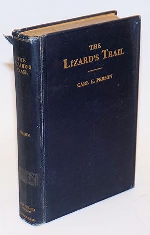 The lizard's trail; a story from the Illinois Central and Harriman Lines strike of 1911 to 1915 i...