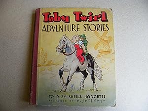 Toby Twirl Adventure Stories