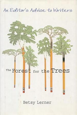 The Forest For The Trees: An Editor's Advice To Writers