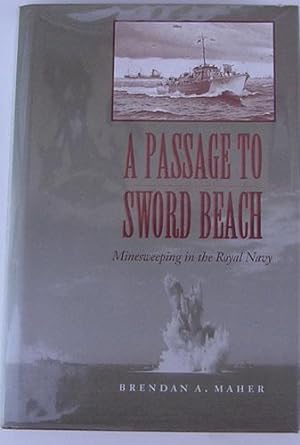 A Passage to Sword Beach : Minesweeping in the Royal Navy