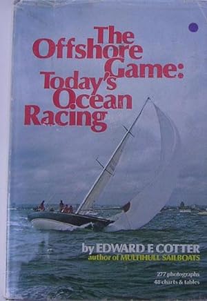 The Offshore Game : Today's Ocean Racing