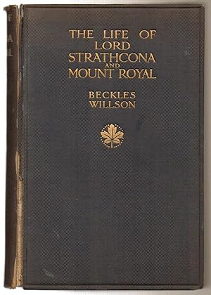 The Life of Lord Strathcona and Mount Royal G.C.M.G., G.C.V.O. 1820-1914
