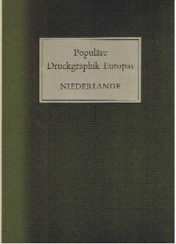 Niederlande : Vom 15. - 20. Jahrhundert. Populäre Druckgraphik Europas.