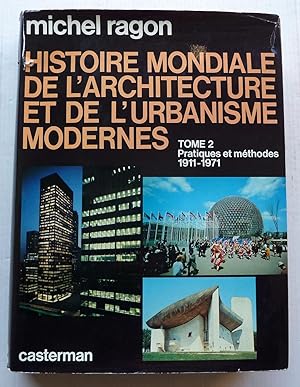 Histoire Mondiale De L'architecture Et De L'urbanisme Modernes: Pratiques Et Méthodes 1911-1971 (...