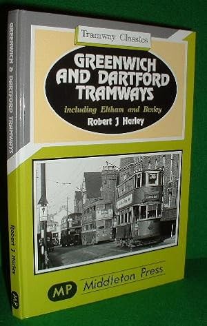 GREENWICH AND DARTFORD TRAMWAYS Including Eltham and Bexley Tramway Classics SIGNED COPY