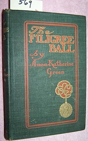 THE FILIGREE BALL: Being a Full and True Account of the Solution of the Mystery Concerning the Je...