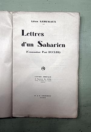 Lettres d'un Saharien. Commandant Paul DUCLOS. Lettre-préface de Th. Steeg.