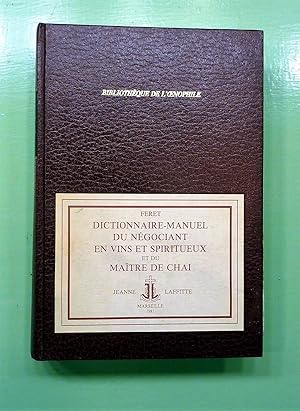 Dictionnaire-Manuel Du Négociant En Vins et Spiritueux et Du Maître De Chai. De la Bibliothèque d...
