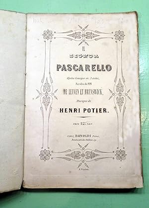 Il Signor Pascarello. Opéra comique en 3 actes. Paroles de MM de Leuven et Brunswick. Partition p...