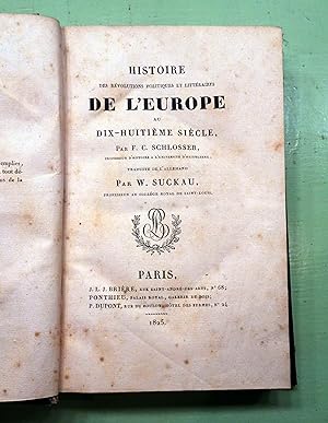Histoire des Révolutions Politiques et Littéraires de l'Europe au Dix-huitième siècle traduite de...