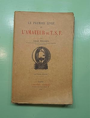 Le Premier livre de l'amateur de T.S.F. 3° édition.