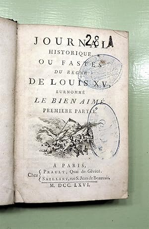 Journal Historique ou Fastes du Regne de Louis XV surnommé le Bien Aimé. En deux parties.