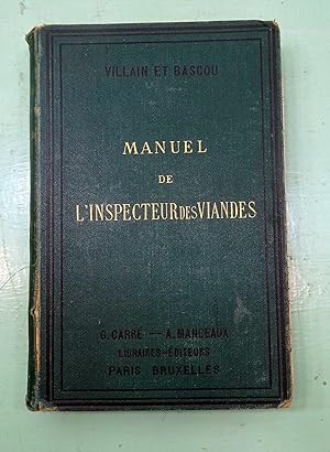 Manuel de l'Inspecteur des Viandes. Présenté à M. le Préfet de Police le 1° Février 1885. Ecrit a...