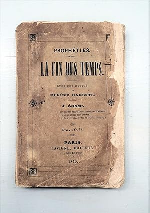 Prophéties - La Fin des Temps. 4° édition.