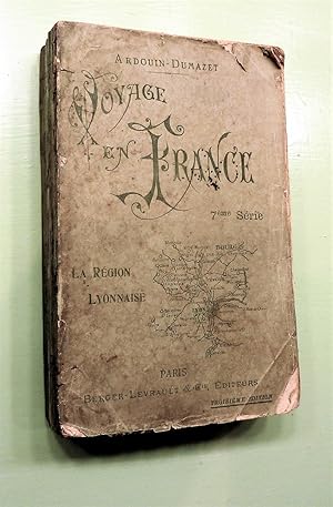 Voyage en France. 7è série. La Région Lyonnaise. Lyon et l'agglomération Lyonnaise, Plaine du Dau...