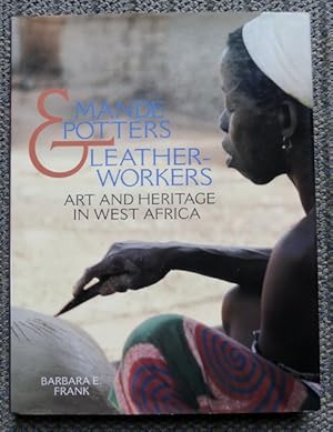 MANDE POTTERS & LEATHERWORKERS: ART AND HERITAGE IN WEST AFRICA.