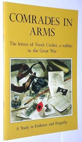 Comrades in Arms - A Soldier's letters, 1914 - 18