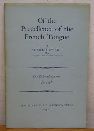 Of the Precellence of the French Tongue . The Zaharoff Lecture for 1958