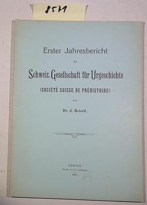 Erster Jahresbericht Der Schweiz. Gesellschaft Für Urgeschichte ( Societe Suisse De Prehistoire )