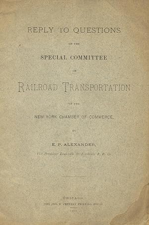 Reply to questions of the Special Committee on Railroad Transportation of the New York Chamber of...