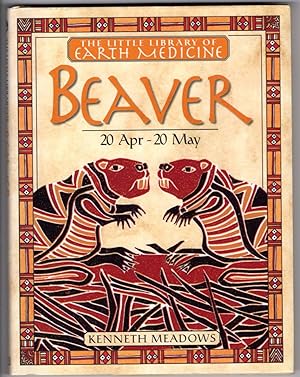 Beaver (the Little Library of Eath Medicine: 20 April - 20 May)