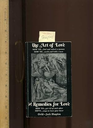 The Art of Love and Remedies for Love: How to. Find and Seduce Woman, How to. Catch and Hold a Ma...