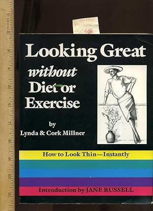 Looking Great Without Diet or Exercise: How to Look Thin, Instantly: Introduction By Jane Russell...