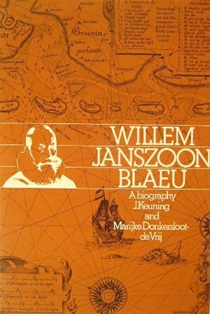 Willem Jansz. Blaeu. A biography and history of his work as a cartographer and publisher. Revised...