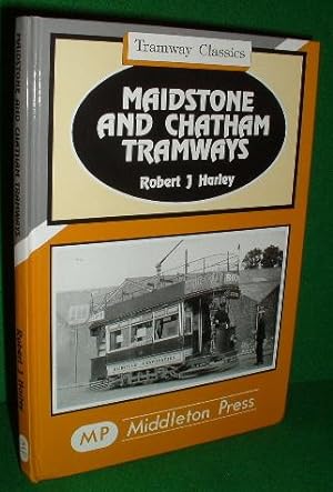 MAIDSTONE AND CHATHAM TRAMWAYS Tramways Classics SIGNED COPY