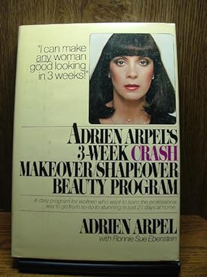 ADRIEN ARPEL'S 3-WEEK CRASH MAKEOVER/ SHAPEOVER BEAUTY PROGRAM