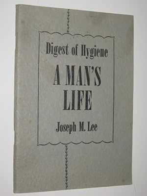 A Man's Life : Digest of Hygiene