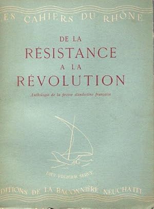 Les Cahiers Du Rhône : De La Résistance A La Révolution : Anthologie de La Presse Clandestine Fra...