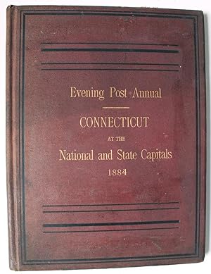 Evening Post Annual, 1884. Biographical Sketches [with Portraits] of the State Officers, Represen...