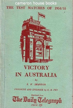 The Test Matches of 1954/55 ['Victory in Australlia']