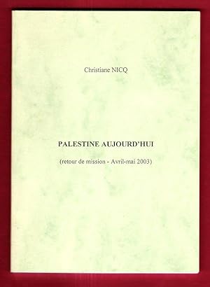Palestine Aujourd'hui ( Retour de Mission - Avril-Mai 2003 )