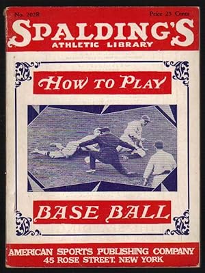 Spaldings Athletic Library: How to Play Baseball: No. 202R: Baseball for Beginners