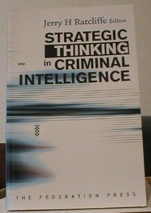 Strategic Thinking in Criminal Intelligence