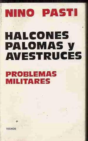 HALCONES, PALOMAS Y AVESTRUCES. PROBLEMAS MILITARES