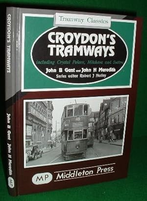 CROYDON'S TRAMWAYS Including Crystal Place , Mitcham and Sutton, Tramway Classics,
